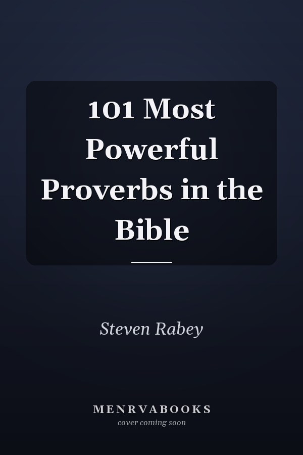 101 Most Powerful Proverbs in the Bible