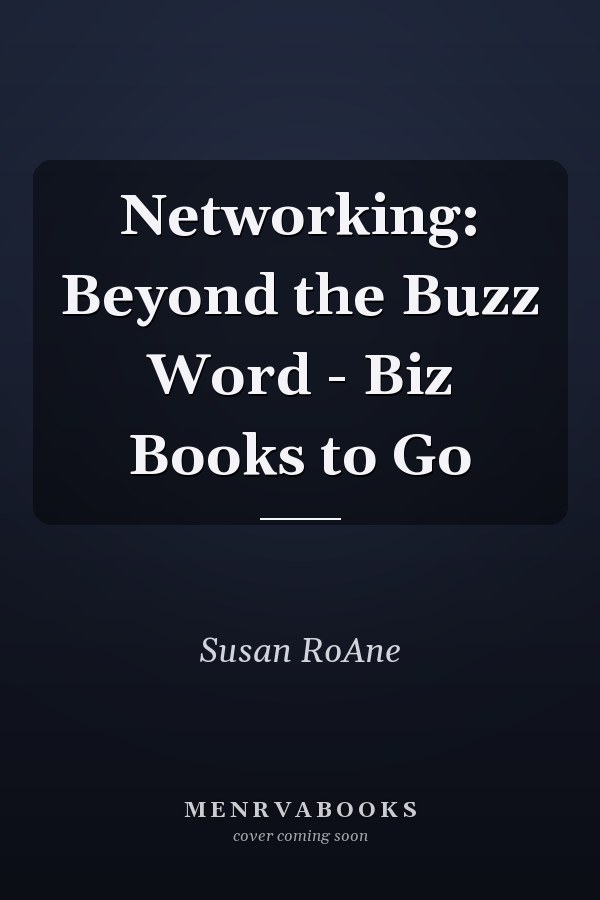Networking: Beyond the Buzz Word - Biz Books to Go