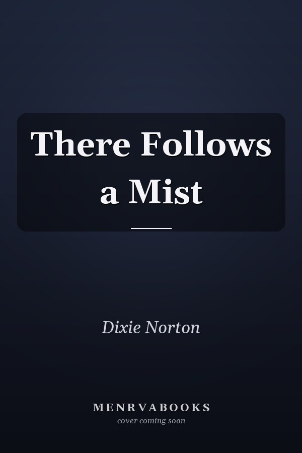 There Follows a Mist