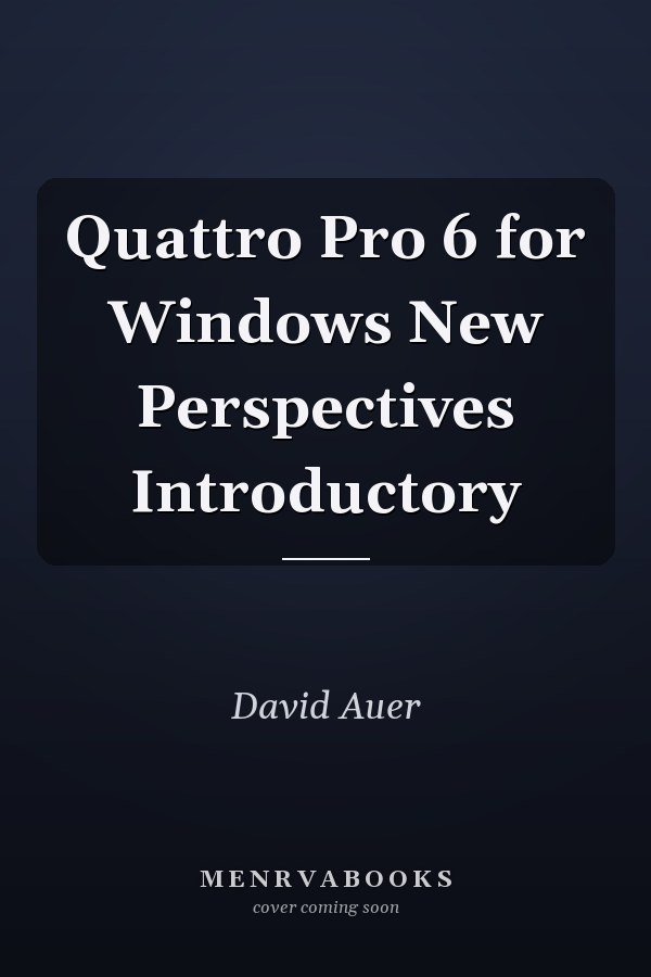 Quattro Pro 6 for Windows New Perspectives Introductory