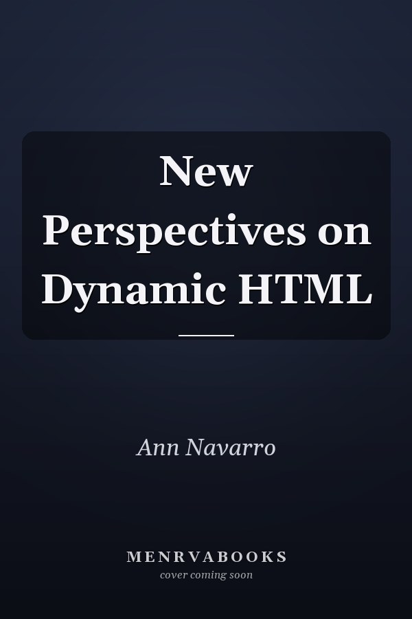 New Perspectives on Dynamic HTML