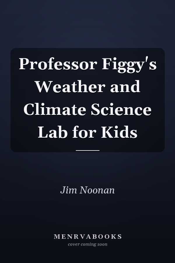 Professor Figgy's Weather and Climate Science Lab for Kids