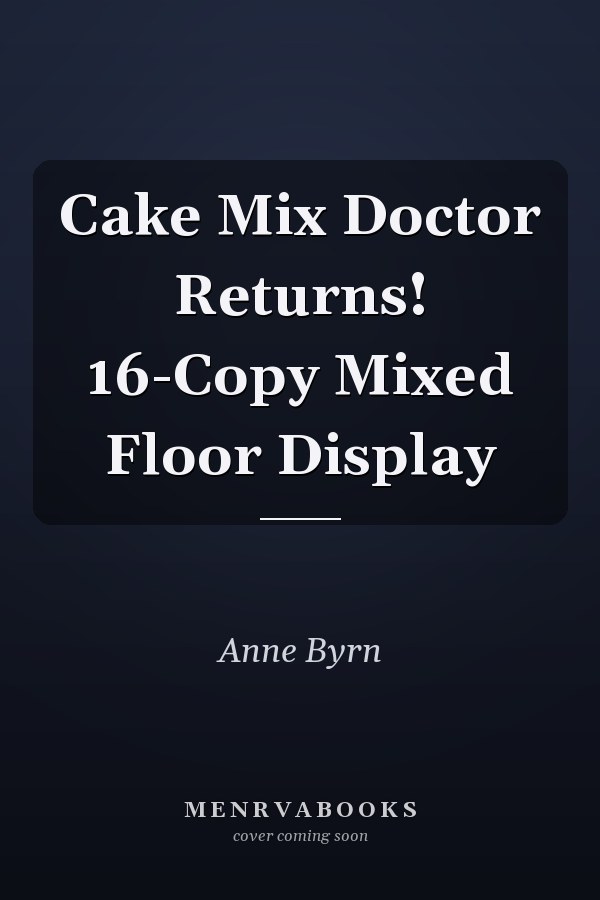 Cake Mix Doctor Returns! 16-Copy Mixed Floor Display