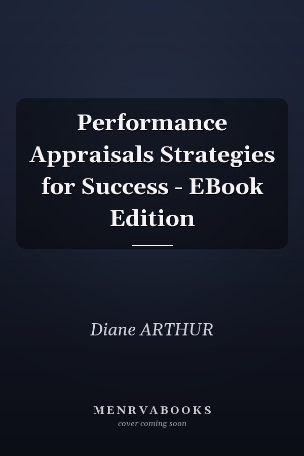 Performance Appraisals Strategies for Success - EBook Edition