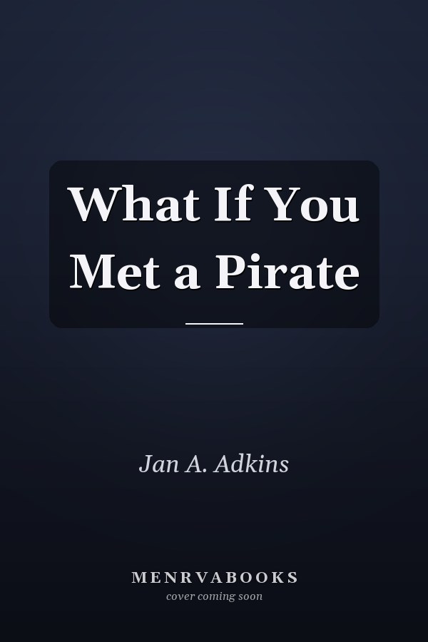 What If You Met a Pirate