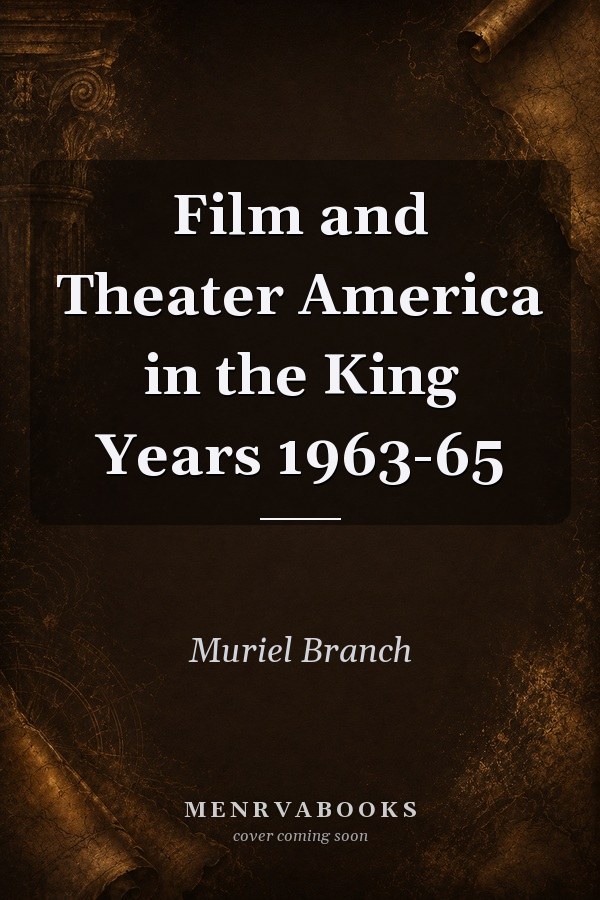 Film and Theater America in the King Years 1963-65