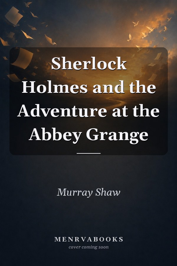 Sherlock Holmes and the Adventure at the Abbey Grange