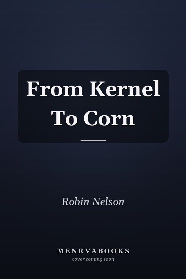 From Kernel to Corn