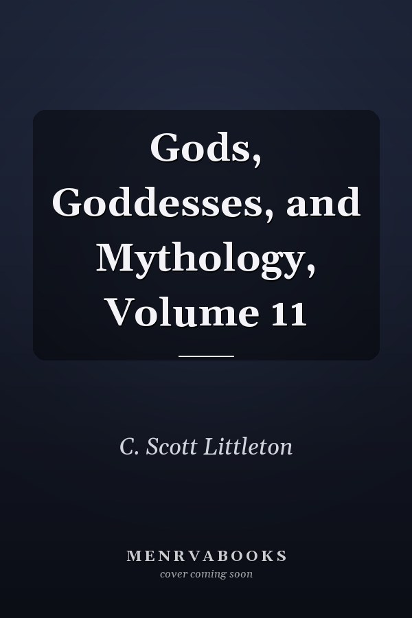 Gods, Goddesses, and Mythology, Volume 11