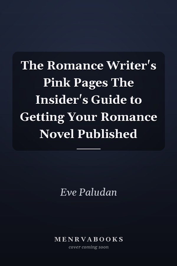 The Romance Writer's Pink Pages The Insider's Guide to Getting Your Romance Novel Published