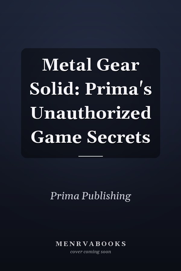 Metal Gear Solid: Prima's Unauthorized Game Secrets