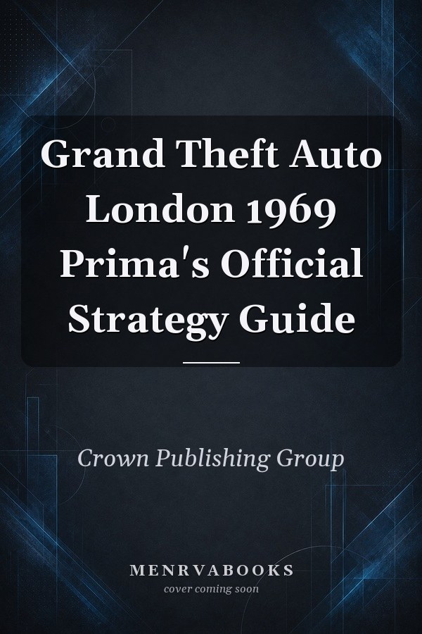 Grand Theft Auto London 1969 Prima's Official Strategy Guide