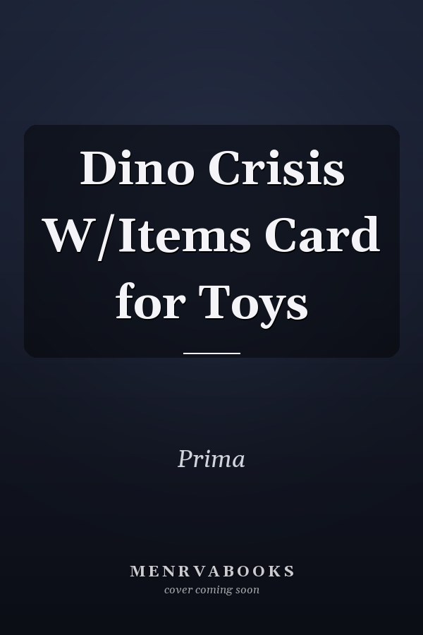 Dino Crisis W/Items Card for Toys