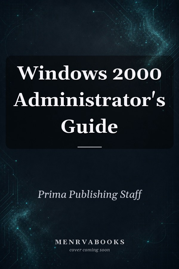 Windows 2000 Administrator's Guide