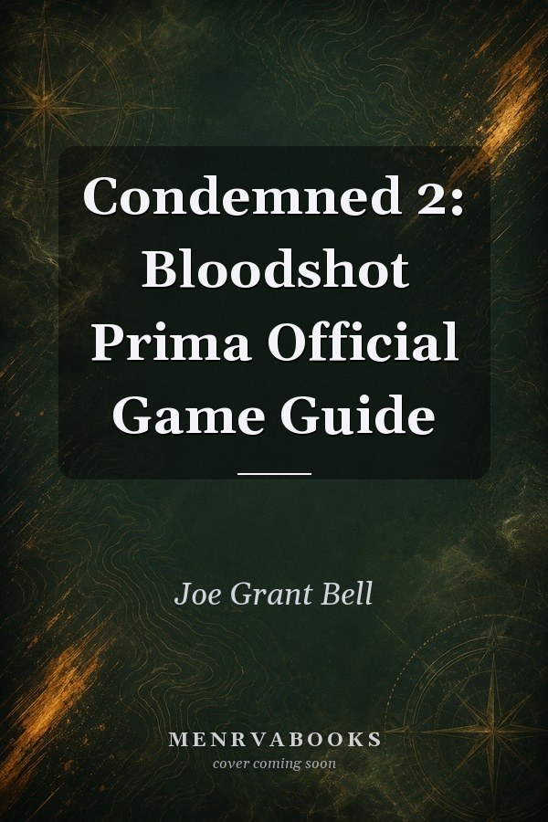 Condemned 2: Bloodshot Prima Official Game Guide