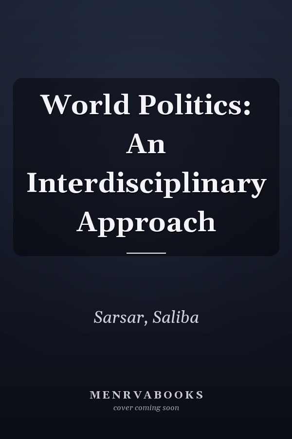 World Politics: An Interdisciplinary Approach