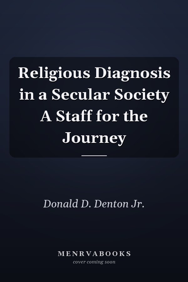 Religious Diagnosis in a Secular Society A Staff for the Journey