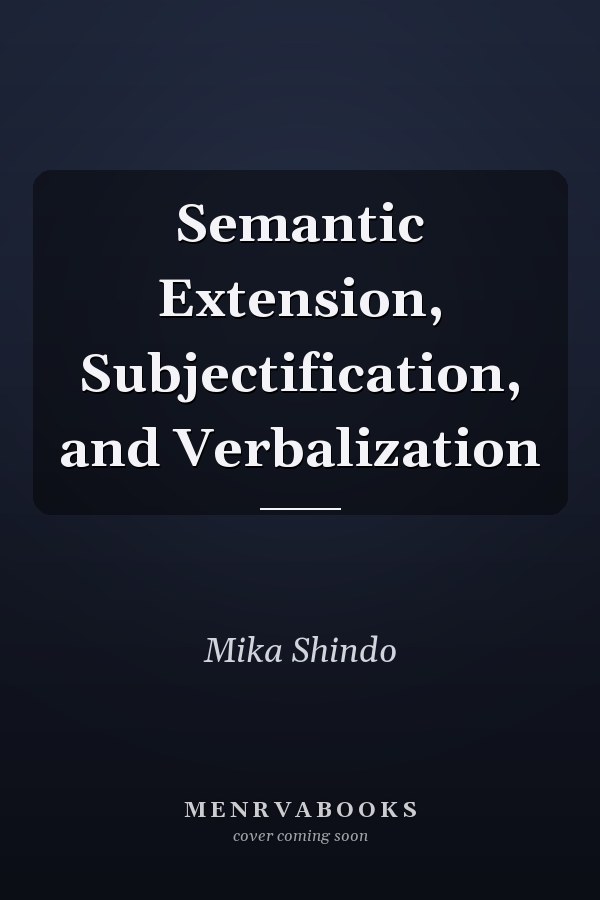 Semantic Extension, Subjectification, and Verbalization