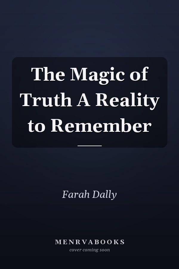 The Magic of Truth A Reality to Remember