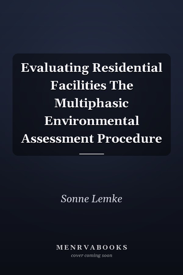 Evaluating Residential Facilities The Multiphasic Environmental Assessment Procedure