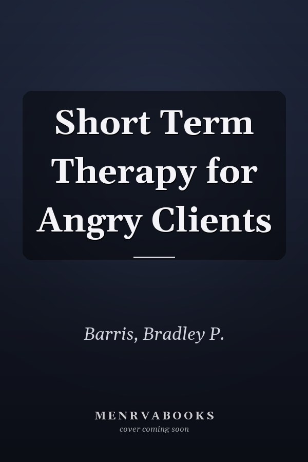 Short Term Therapy for Angry Clients