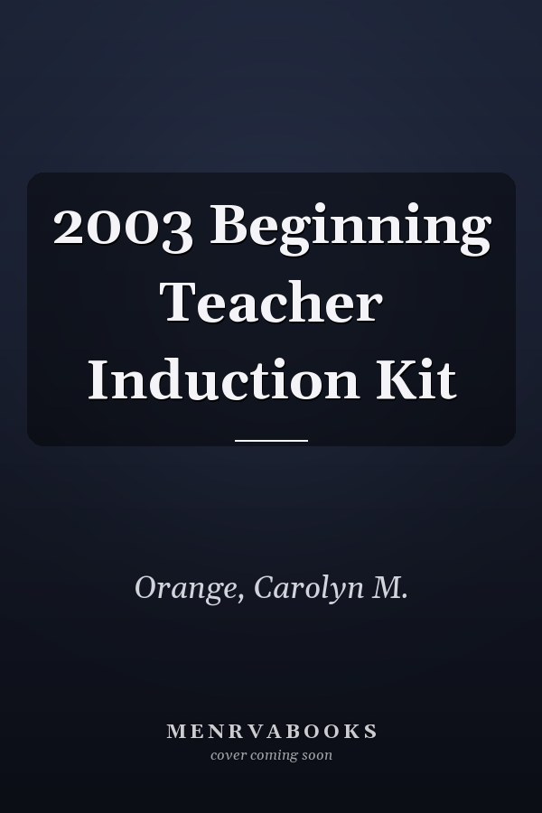 2003 Beginning Teacher Induction Kit