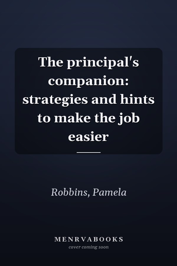 The principal's companion: strategies and hints to make the job easier