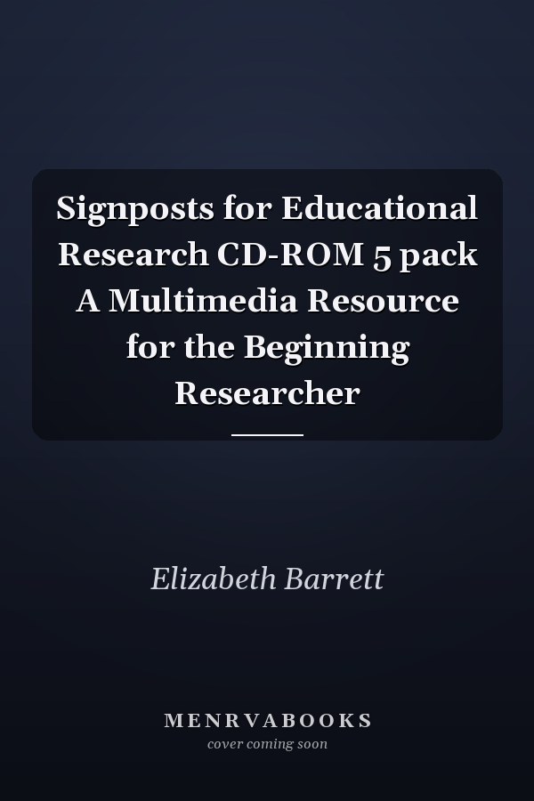 Signposts for Educational Research CD-ROM 5 pack A Multimedia Resource for the Beginning Researcher