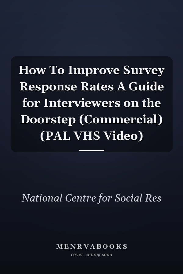 How To Improve Survey Response Rates A Guide for Interviewers on the Doorstep (Commercial) (PAL VHS Video)