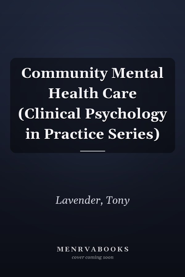 Community Mental Health Care (Clinical Psychology in Practice Series)