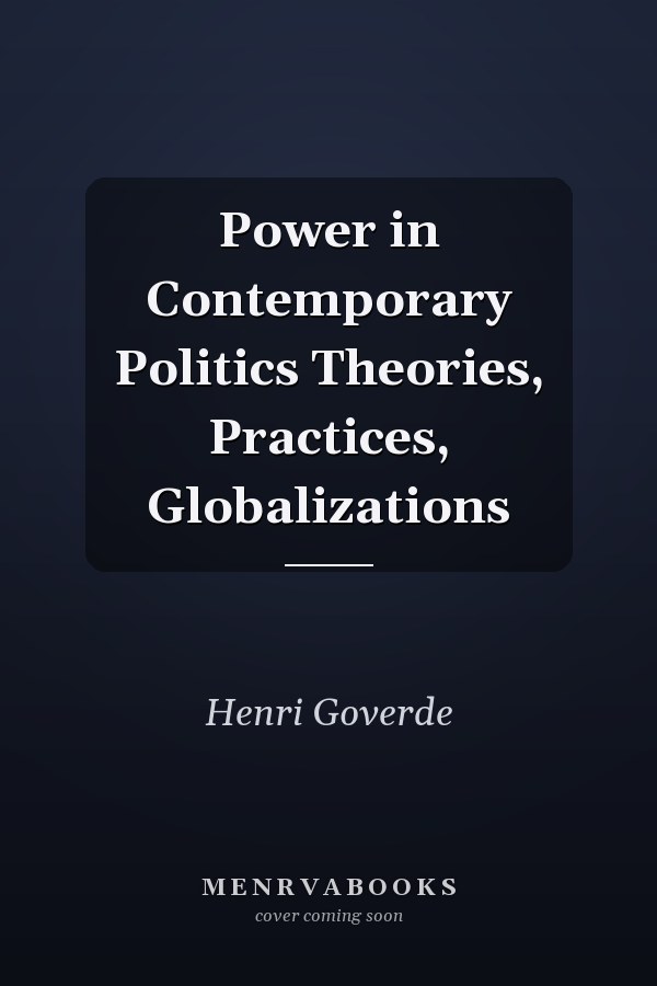 Power in Contemporary Politics Theories, Practices, Globalizations