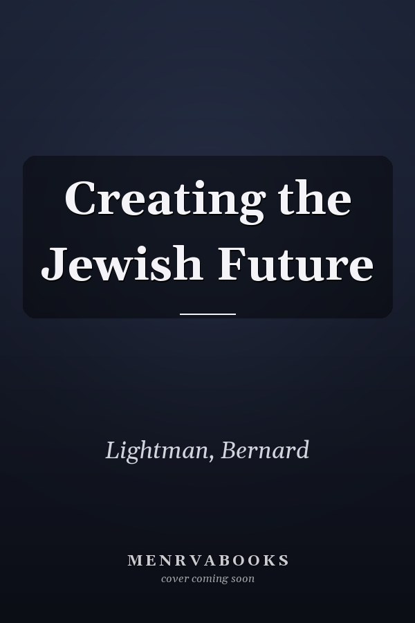 Creating the Jewish Future