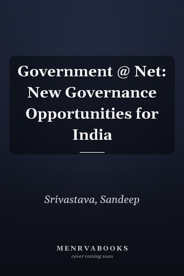 Government @ Net: New Governance Opportunities for India