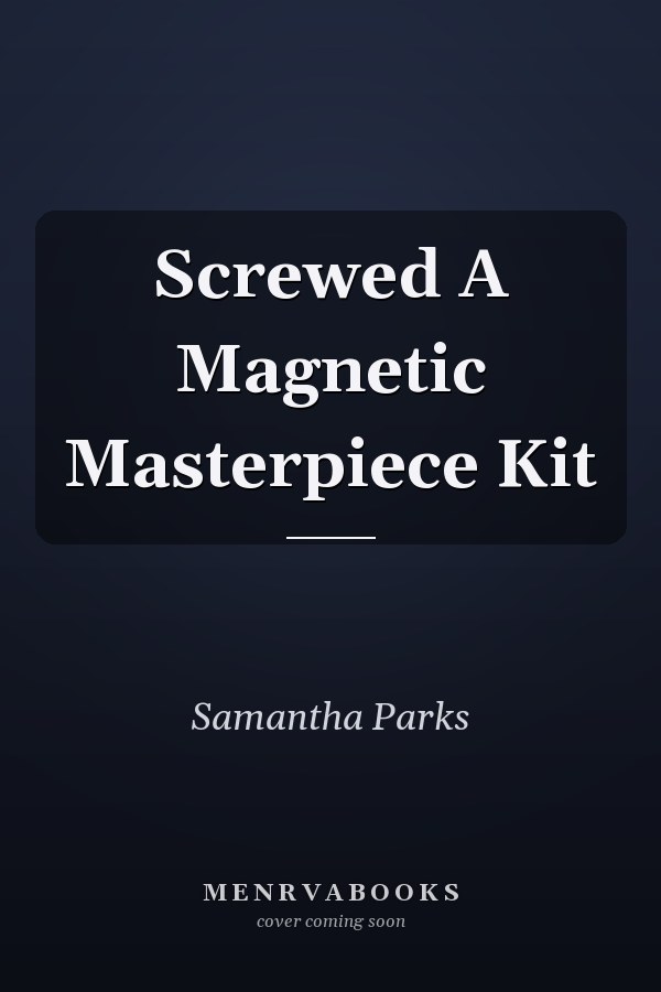 Screwed A Magnetic Masterpiece Kit