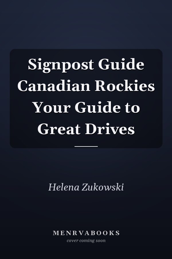 Signpost Guide Canadian Rockies Your Guide to Great Drives