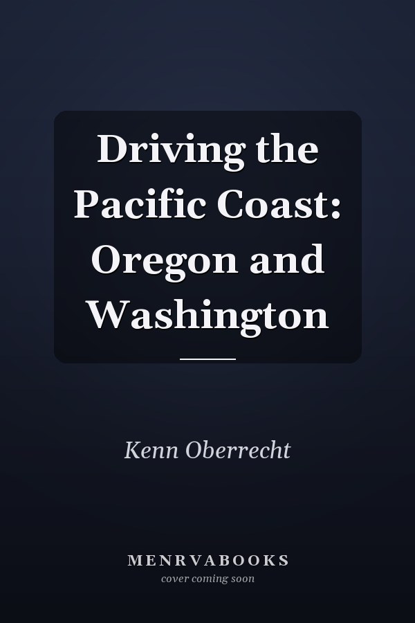 Driving the Pacific Coast: Oregon and Washington