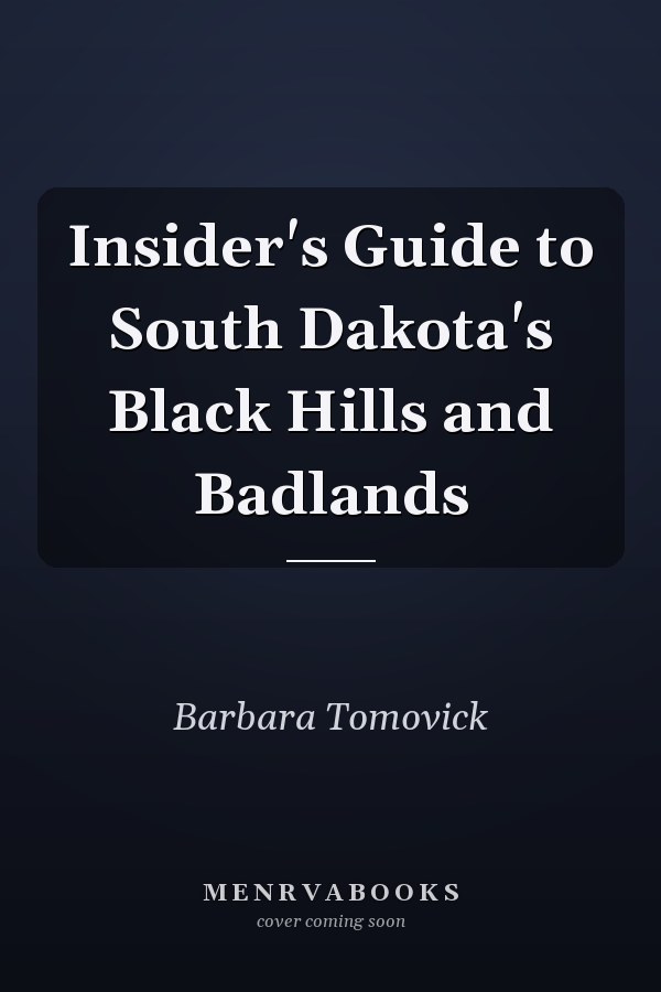 Insider's Guide to South Dakota's Black Hills and Badlands