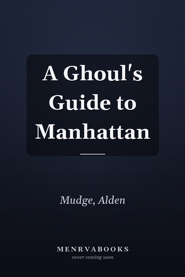 A Ghoul's Guide to Manhattan