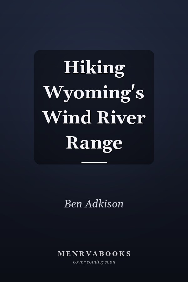 Hiking Wyoming's Wind River Range