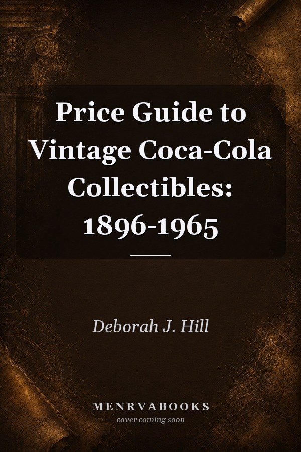 Price Guide to Vintage Coca-Cola Collectibles: 1896-1965