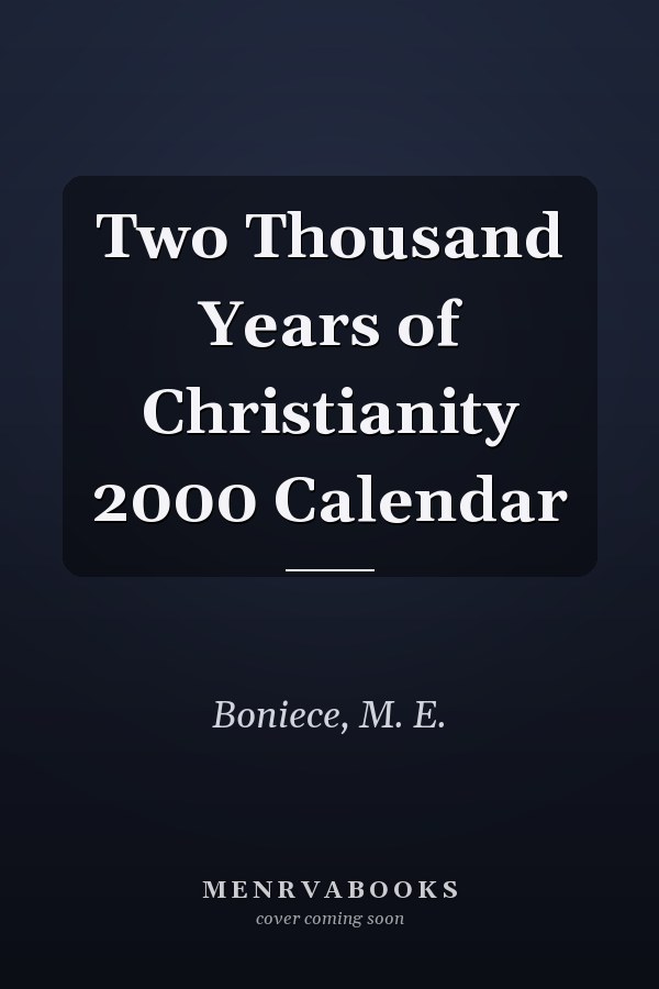 Two Thousand Years of Christianity 2000 Calendar