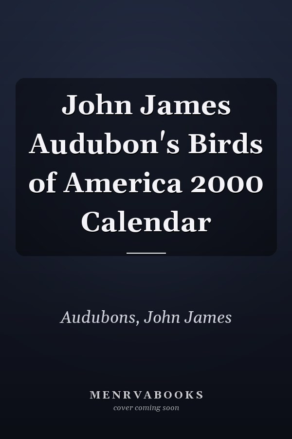 John James Audubon's Birds of America 2000 Calendar