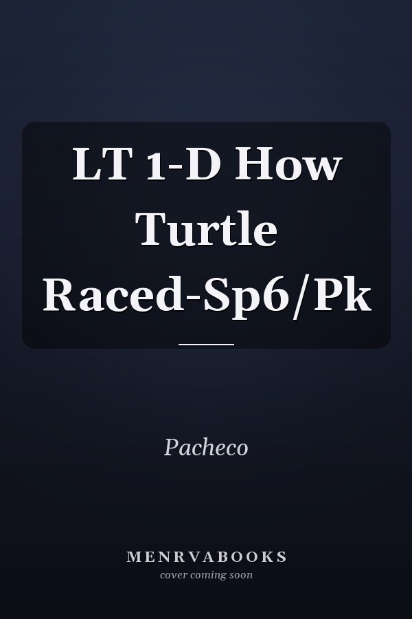 LT 1-D How Turtle Raced-Sp6/Pk