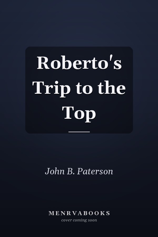 Roberto's Trip to the Top