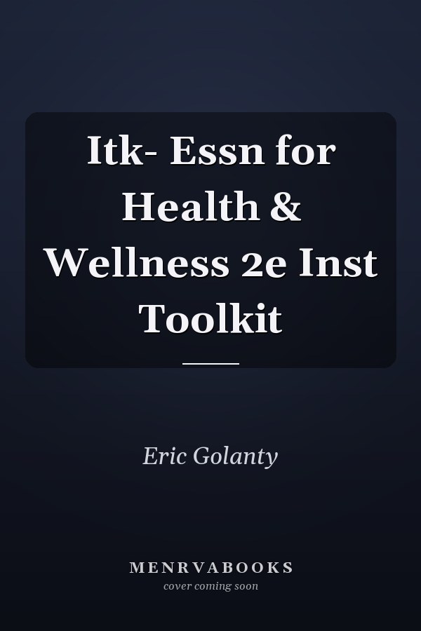 Itk- Essn for Health & Wellness 2e Inst Toolkit