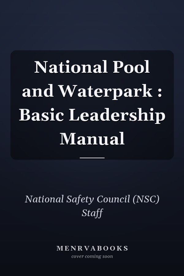 National Pool and Waterpark : Basic Leadership Manual