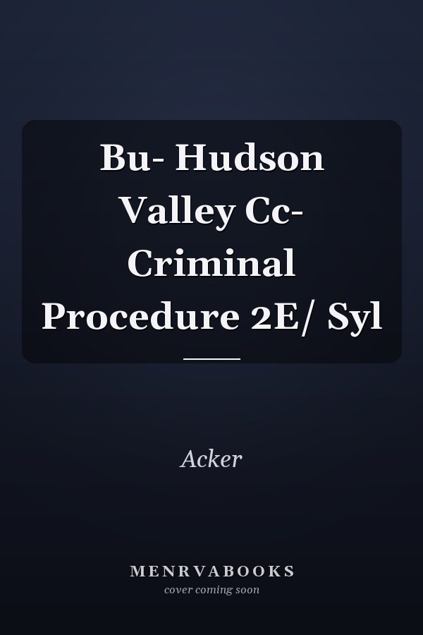 Bu- Hudson Valley Cc- Criminal Procedure 2E/ Syl