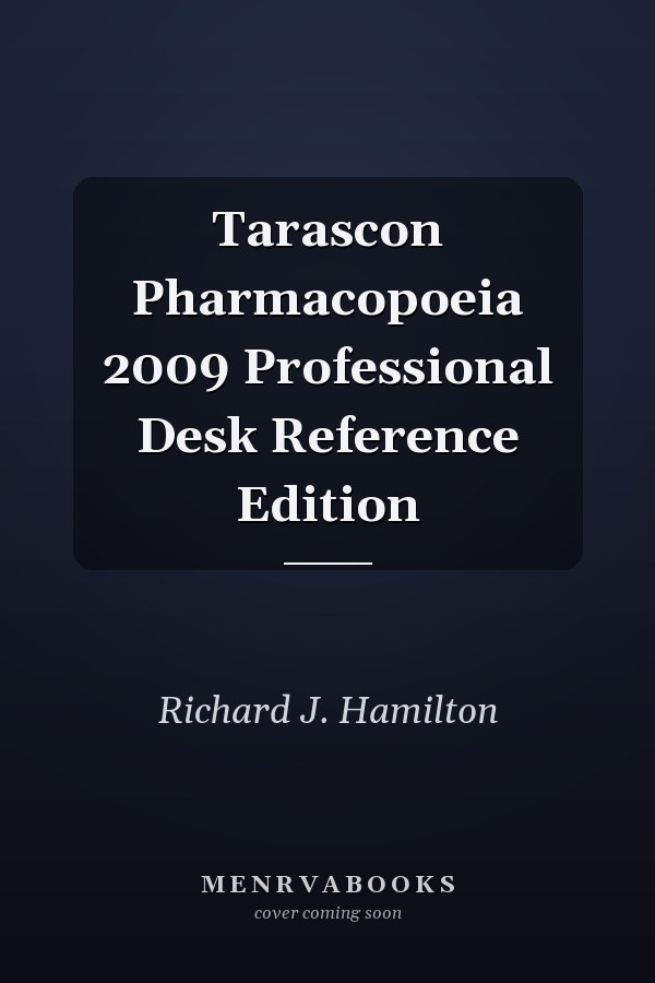 Tarascon Pharmacopoeia 2009 Professional Desk Reference Edition