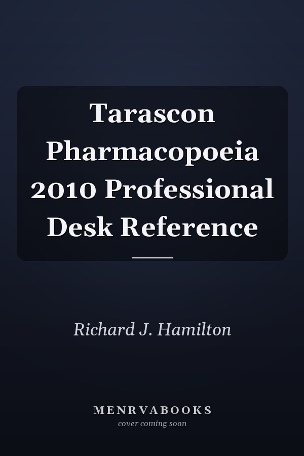 Tarascon Pharmacopoeia 2010 Professional Desk Reference