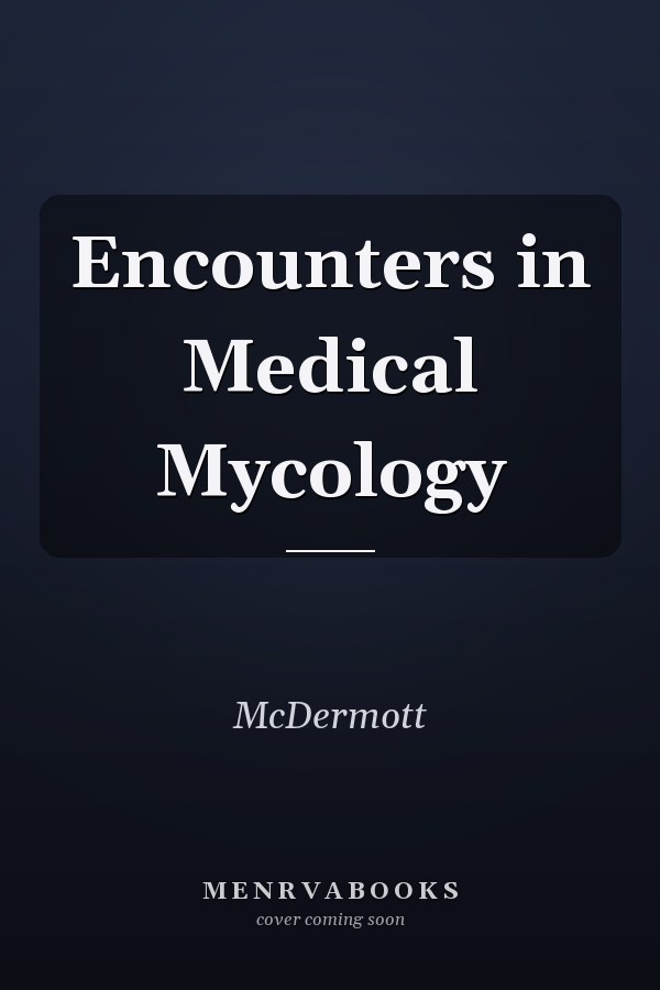 Encounters in Medical Mycology
